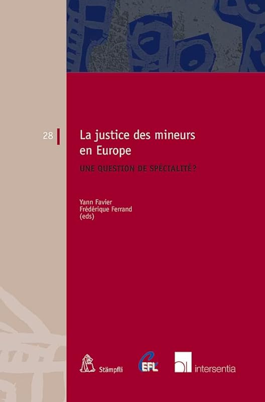 La justice des mineurs en Europe: Une question de spécialité? (28) (European Family Law) by Yann Favier
