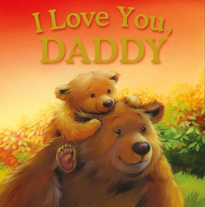 I Love You, Daddy: Padded Storybook by IglooBooks
