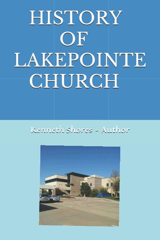 HISTORY OF LAKEPOINTE CHURCH by Kenneth Edward SHORES