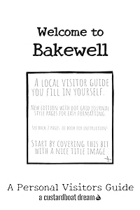 Welcome to Bakewell: A Fun DIY Visitors Guide