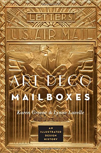Art Deco Mailboxes: An Illustrated Design History by Karen Greene