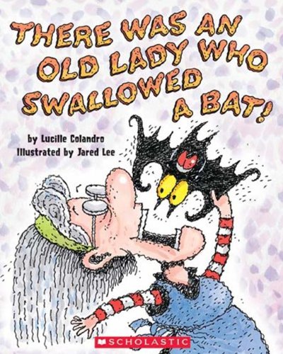 There Was An Old Lady Who Swallowed A Bat! by Lucille Colandro