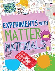Experiments With Matter and Materials