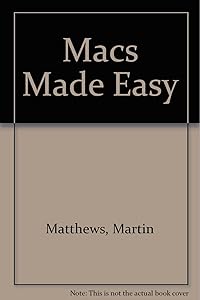 The Mac Made Easy/Covers All Macintosh Models & System 7