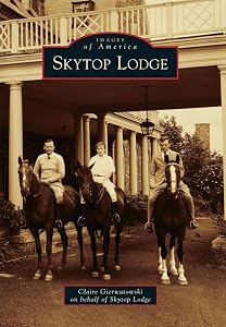 Skytop Lodge (Images of America) by Claire Gierwatowski