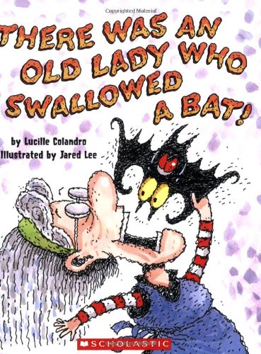 There Was an Old Lady Who Swallowed a Bat! by Lucille Colandro