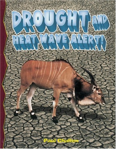 Drought And Heat Wave Alert! (Disaster Alert!) by Paul Challen