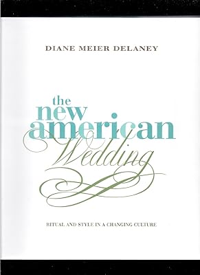 The New American Wedding: Ritual and Style in a Changing Culture