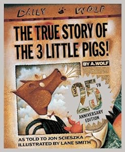 The True Story of the Three Little Pigs 25th Anniversary Edition
