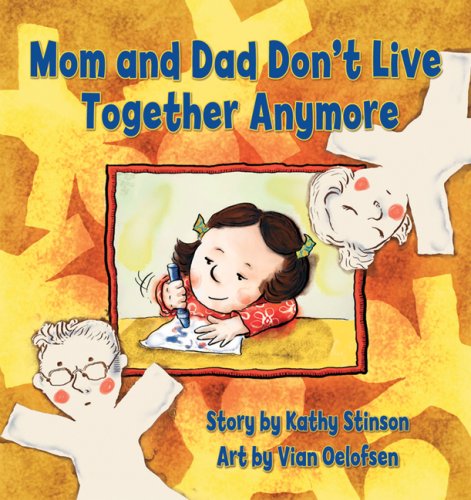 Mom and Dad Don't Live Together Anymore by Kathy Stinson