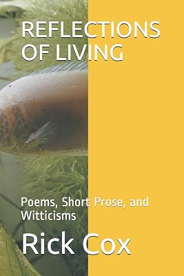 REFLECTIONS OF LIVING: Poems, Short Prose, and Witticisms