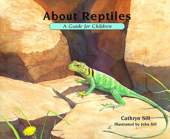 About Reptiles: A Guide for Children (About...) (About... (Peachtree Hardcover)) by John Sill
