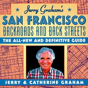 Jerry Graham's San Francisco: Backroads and Backstreets by Jerry Graham