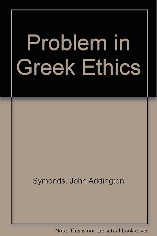 A problem in Greek ethics,: Being an inquiry into the phenomenon of sexual inversion, addressed especially to medical psychologists and jurists by John Addington Symonds