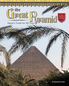 The Great Pyramid: Egypt's Tomb for All Time