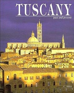 Tuscany: Past and Present by et-al-costanza-poli