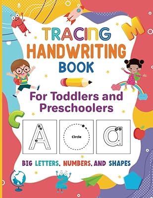 Letters Numbers and Shapes Tracing Handwriting Book: Learn to Write 3+ Toddlers Preschools Elementary Homeschool Beginners Workbook