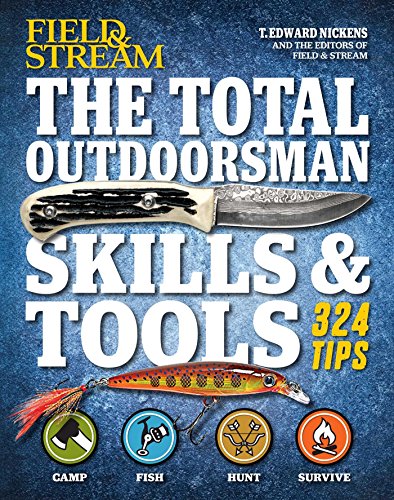 The Total Outdoorsman Skills &amp; Tools Manual by T. Edward Nickens