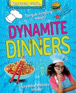 Professor Cook's Dynamite Dinners