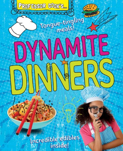 Professor Cook's Dynamite Dinners by Lorna Brash