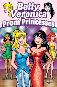Betty & Veronica: Prom Princesses
