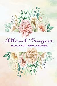 Blood Sugar Log Book: Gestational Diabetes Log Book To Record Weekly Blood Sugar Diary And Your Glucose Levels Before And After Breakfast Lunch ... Diabetic Journal With Space Daily Notes by Stoph Kenzari