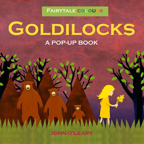Fairytale Colours: Goldilocks: A Pop-Up Book by John O'Leary