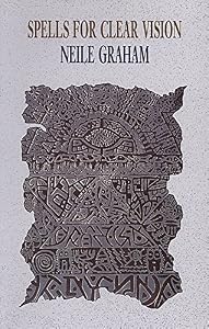 Spells for Clear Vision by Neile Graham
