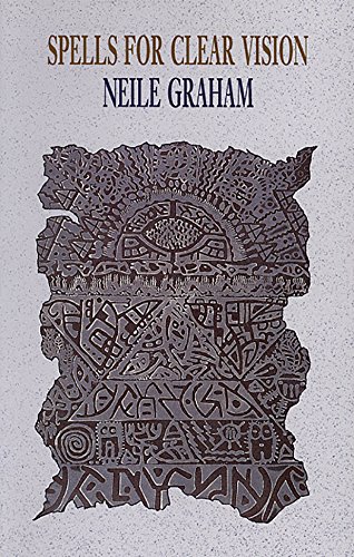 Spells for Clear Vision by Neile Graham