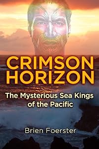 Crimson Horizon: The Mysterious Sea Kings Of The Pacific by Brien Foerster