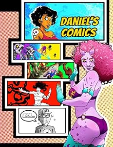 Daniel's Comics: Personalized Create a Comic! Blank Comic Book with 50 Different Page Layouts to Draw Your Own Comic Book! Unleash Your Imagination!