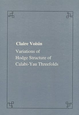 Variations of Hodges structure of Calabi-Yau threefolds (Publications of the Scuola Normale Superiore)