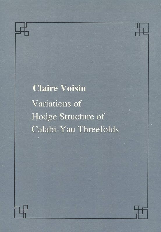 Variations of Hodges structure of Calabi-Yau threefolds (Publications of the Scuola Normale Superiore) by Claire Voisin