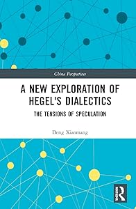 A New Exploration of Hegel's Dialectics: The Tensions of Speculation (China Perspectives)