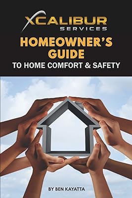 The Xcalibur Homeowner’s Guide to Home Comfort & Safety