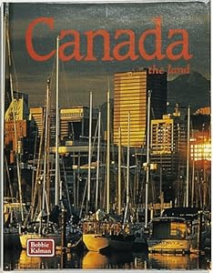 Canada: The Land (The Lands, Peoples, and Cultures)