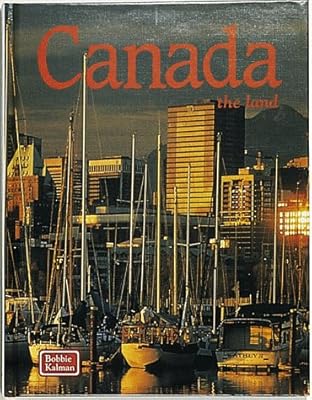 Canada: The Land (The Lands, Peoples, and Cultures)