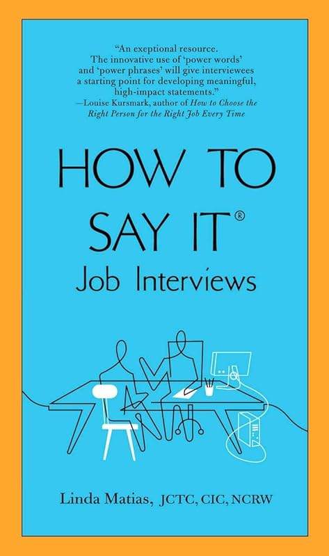 How to Say It Job Interviews by Linda Matias