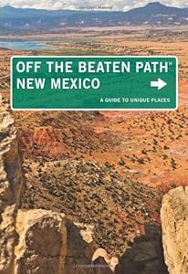 New Mexico Off the Beaten Path&amp;reg;, 10th: A Guide to Unique Places
