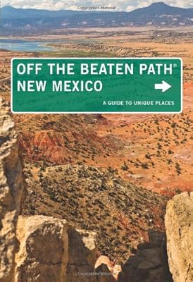 New Mexico Off the Beaten Path&amp;reg;, 10th: A Guide to Unique Places