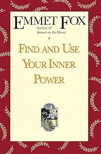 FIND & USE YR INNER POWER by Emmet Fox