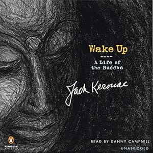 Wake Up: A Life of the Buddha by Jack Kerouac