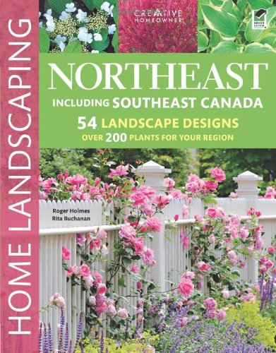 Northeast Home Landscaping, 3rd edition: Including Southeast Canada by Rita Buchanan