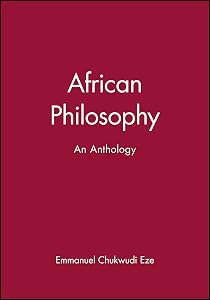 African Philosophy: An Anthology by Emmanuel Chukwudi Eze