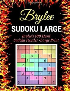 Sudoku Large: Brylee's 100 Hard Sudoku Puzzles -Large Print by Brylee