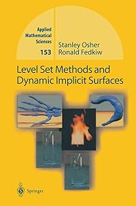 Level Set Methods and Dynamic Implicit Surfaces (Applied Mathematical Sciences, 153) by Stanley Osher
