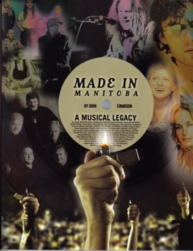 Made in Manitoba: A Musical Legacy by John Einarson