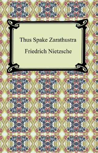Thus Spake Zarathustra [with Biographical Introduction] by Friedrich Nietzsche