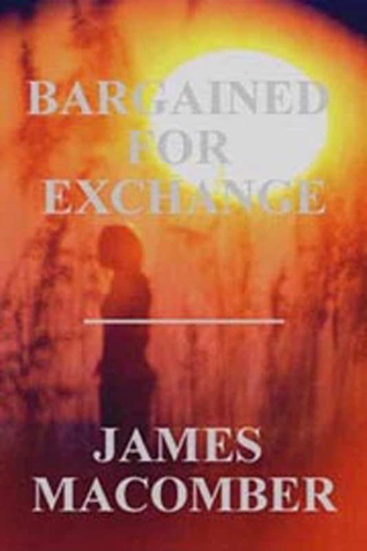 Bargained for Exchange by James Macomber