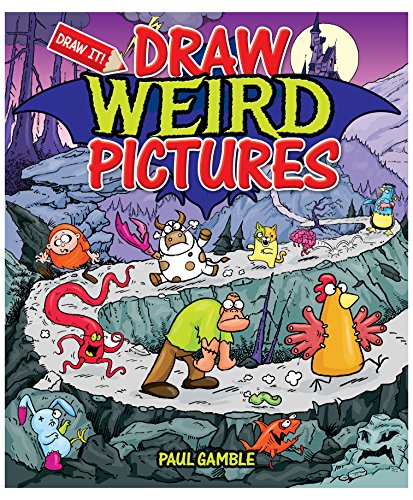 Draw Weird Pictures by Paul Gamble